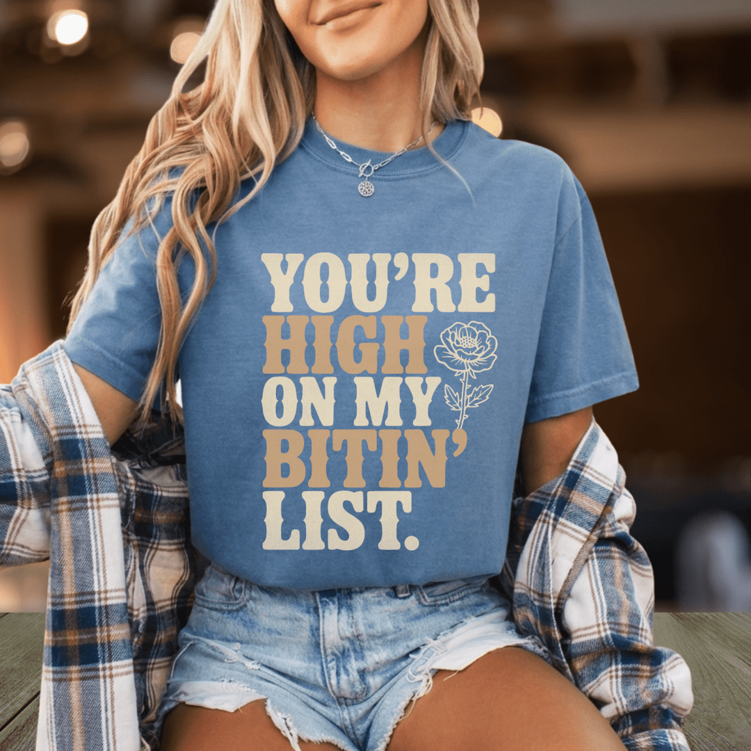 You're High On My Bitin' List Tee - Sunlit Funlit Country Concert Tees