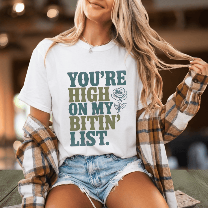 You're High On My Bitin' List Tee - Sunlit Funlit Country Concert Tees
