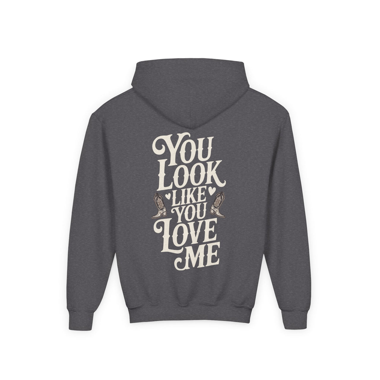 Youth You Look Like You Love Me Hoodie Printify