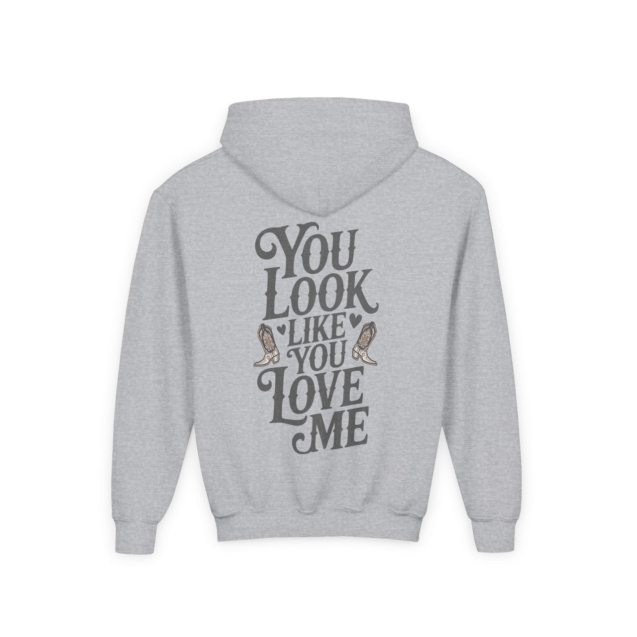 Youth You Look Like You Love Me Hoodie Printify
