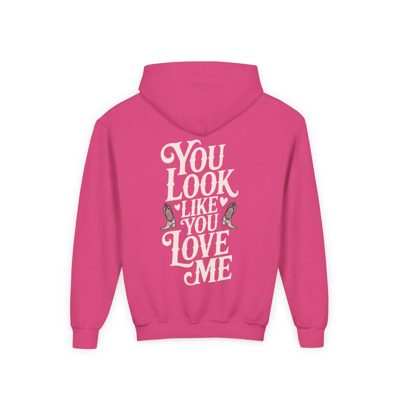 Youth You Look Like You Love Me Hoodie Printify