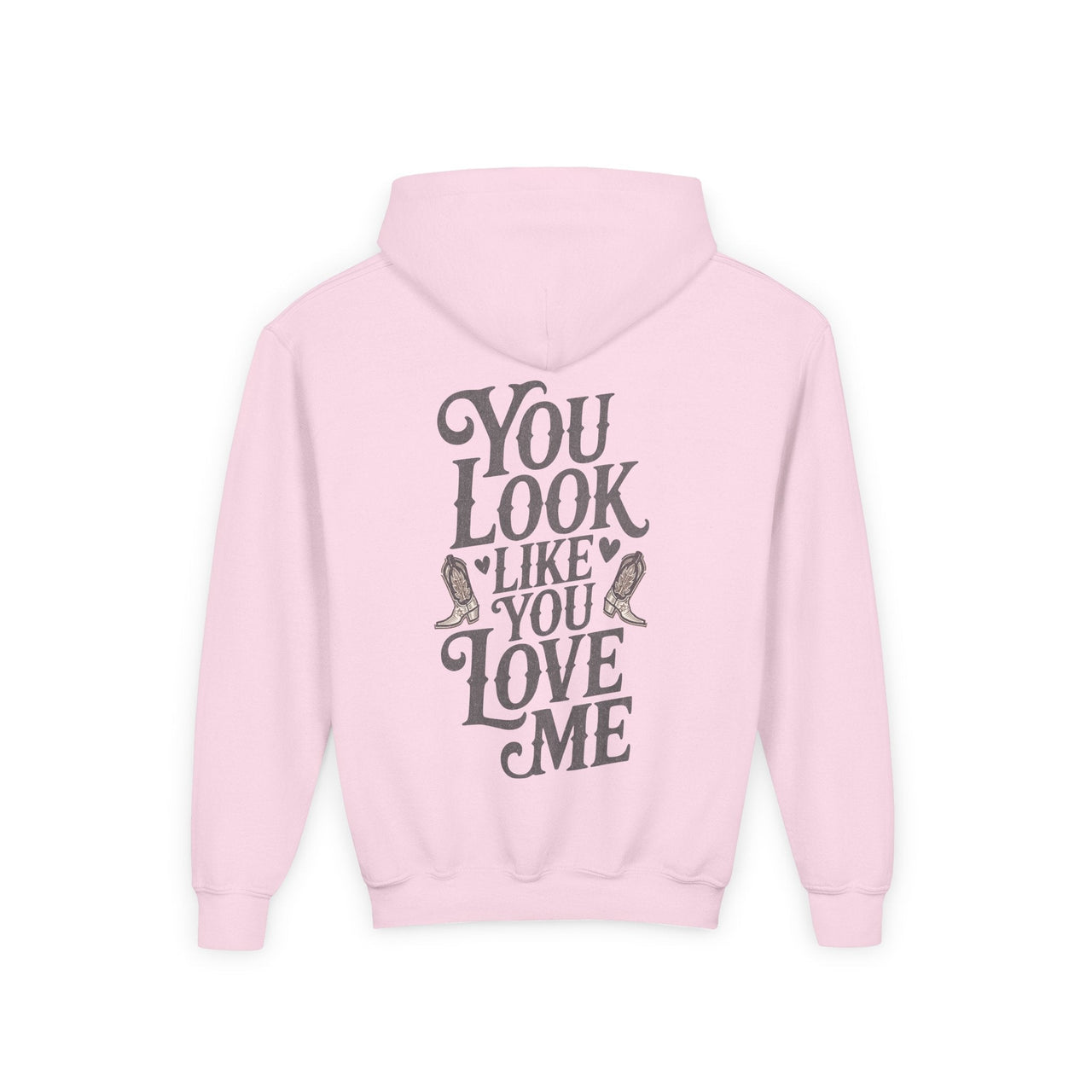 Youth You Look Like You Love Me Hoodie Printify