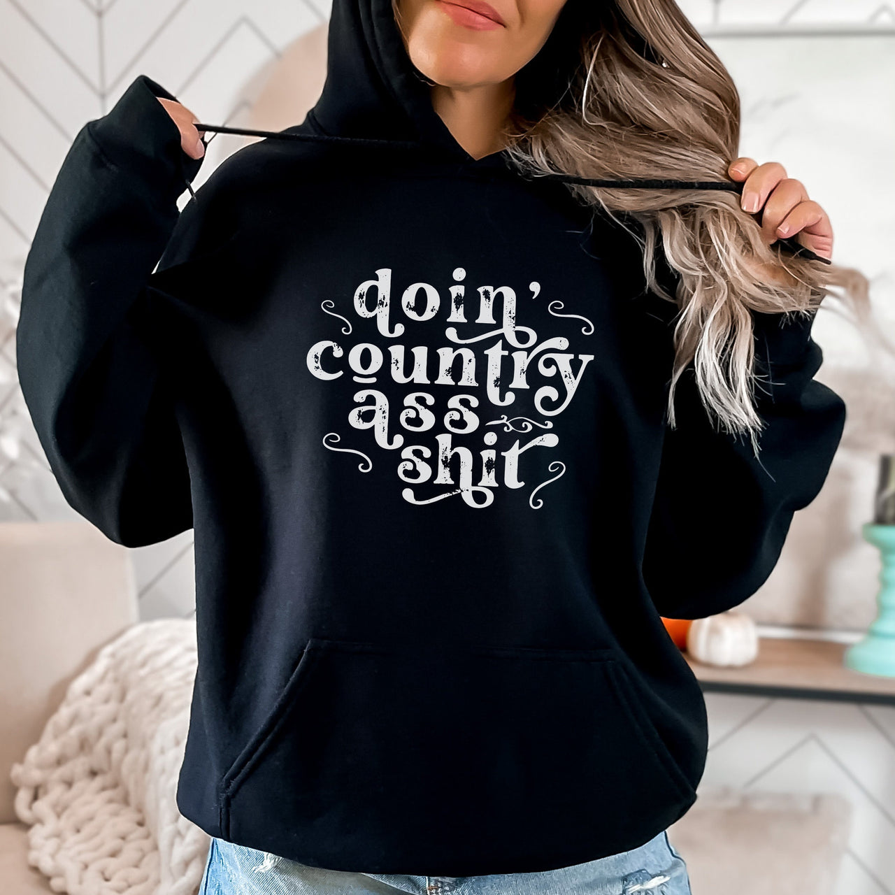 Country Ass Shit Country Hoodie Sweatshirt