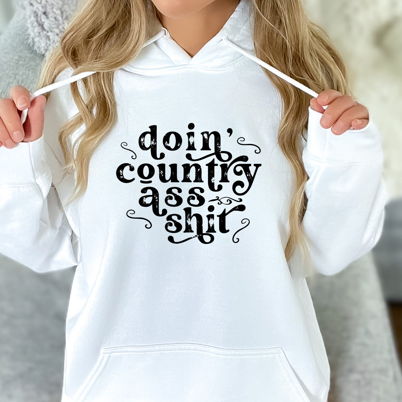 Country Ass Shit Country Hoodie Sweatshirt