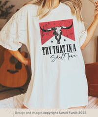 Thumbnail for Try That In A Small Town T Shirt