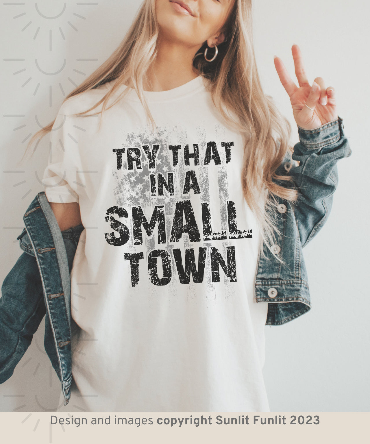 Try That In A Small Town T Shirt