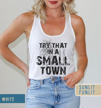 Thumbnail for Try That In A Small Town Tank Top | Country Concert Tank