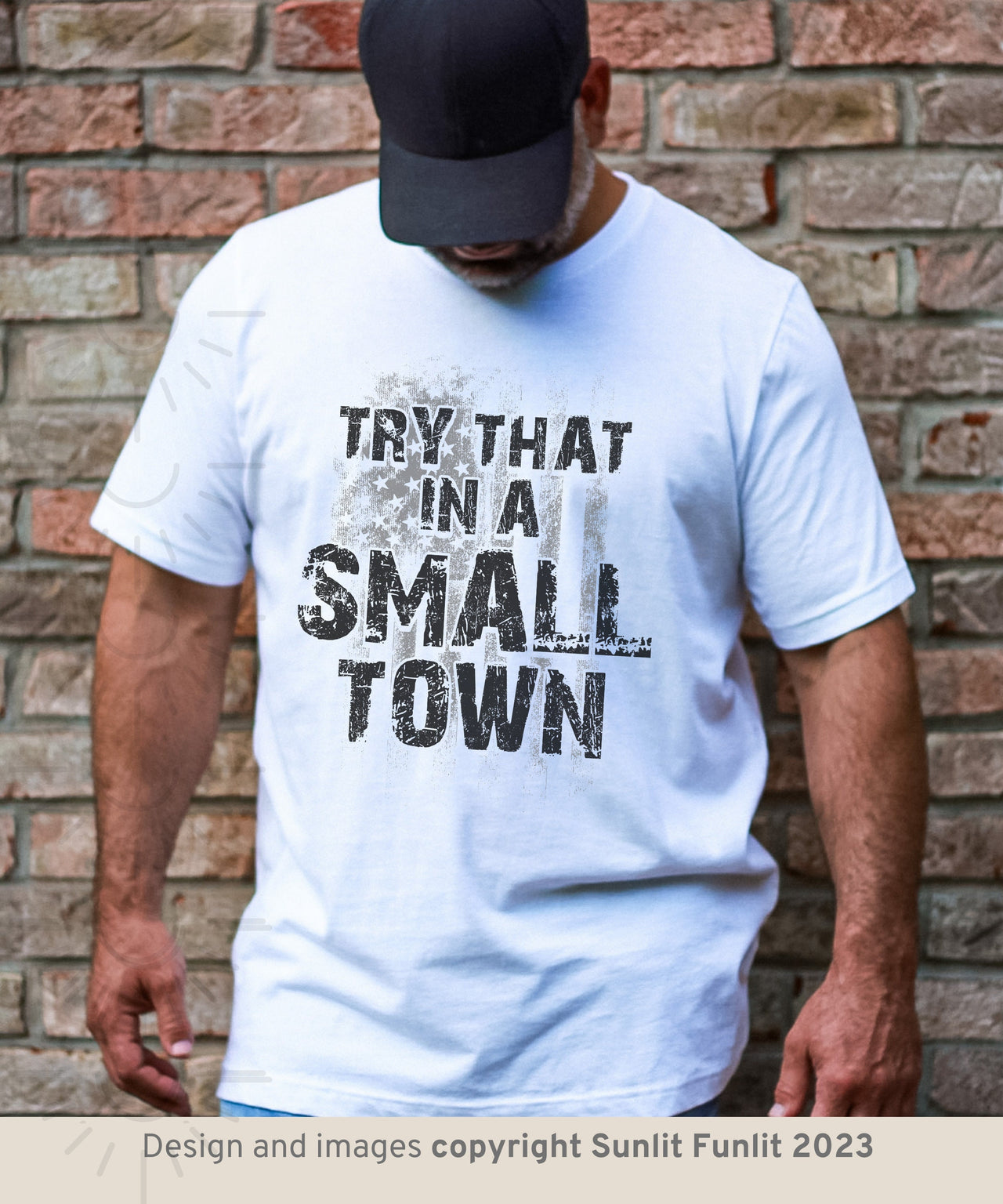 Try That In A Small Town T Shirt